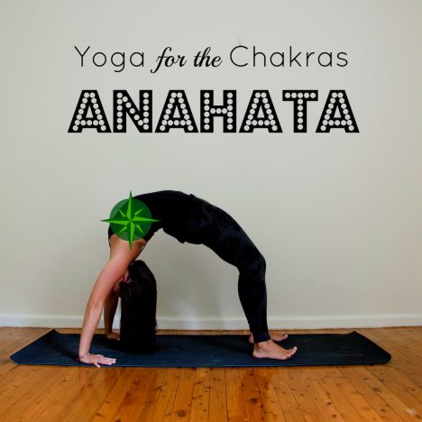 Yoga for the Chakras Anahata